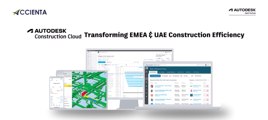 Autodesk Construction Cloud: Transforming EMEA & UAE Construction Efficiency